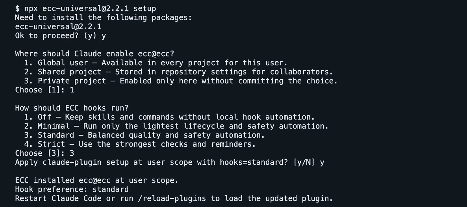 ECC setup wizard in a terminal: npx asks to install ecc-universal 2.2.1, then 'Where should Claude enable ecc@ecc?' answered 1 (Global user), 'How should ECC hooks run?' answered 3 (Standard), and 'ECC installed ecc@ecc at user scope'.